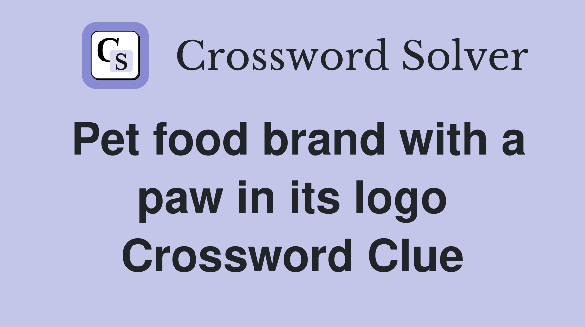 Pet food brand with a paw in its logo Crossword Clue Answers